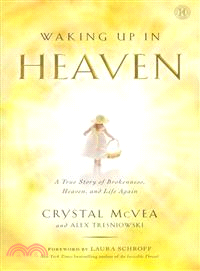 Waking Up in Heaven — A True Story of Brokenness, Heaven, and Life Again