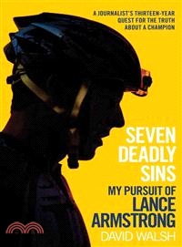 Seven Deadly Sins—My Pursuit of Lance Armstrong