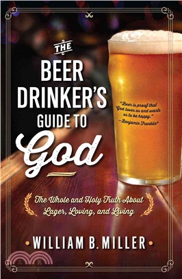 The Beer Drinker's Guide to God ─ The Whole and Holy Truth About Lager, Loving, and Living