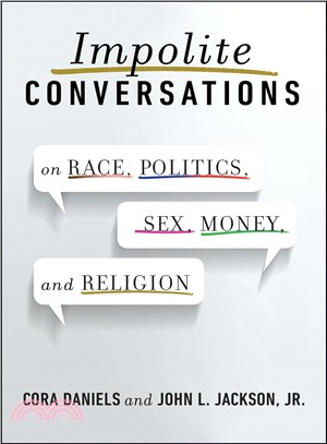 Impolite Conversations ─ On Race, Politics, Sex, Money, and Religion