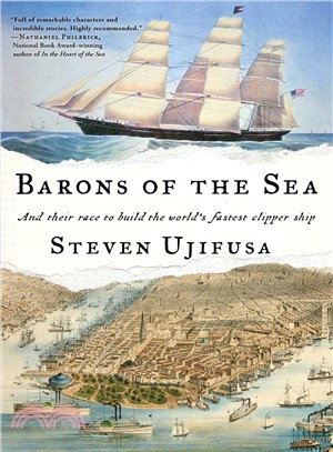 Barons of the sea :and their race to build the world's fastest clipper ship /