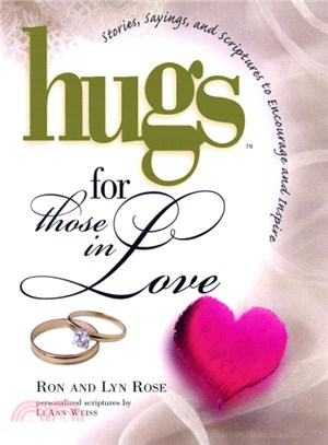 Hugs for Those in Love ― Stories, Sayings, and Scriptures to Encourage and Inspire