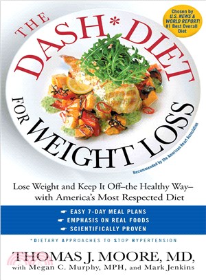 The Dash Diet for Weight Loss ─ Lose Weight and Keep It Off - the Healthy Way - with America's Most Respected Diet