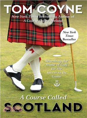 A course called Scotland :searching the home of golf for the secret to its game /