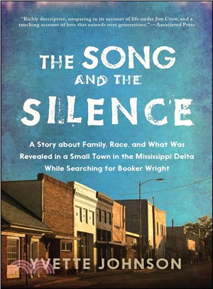The song and the silence :a story about family, race, and what was revealed in a small town in the Mississippi Delta while searching for Booker Wright /