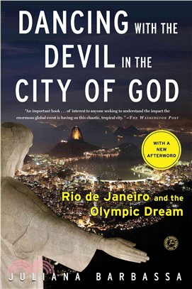 Dancing With the Devil in the City of God ─ Rio De Janeiro and the Olympic Dream