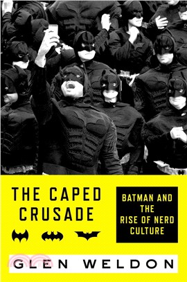 The Caped Crusade ― Batman and the Rise of Nerd Culture