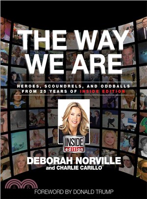 The Way We Are ― Heroes, Scoundrels, and Oddballs from Twenty-five Years of Inside Edition