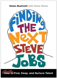 Finding the Next Steve Jobs ― How to Find, Keep, and Nurture Talent