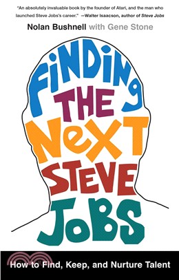 Finding the Next Steve Jobs ─ How to Find, Keep, and Nurture Creative Talent