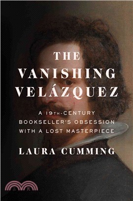 The Vanishing Velazquez ─ A 19th-Century Bookseller's Obsession With a Lost Masterpiece