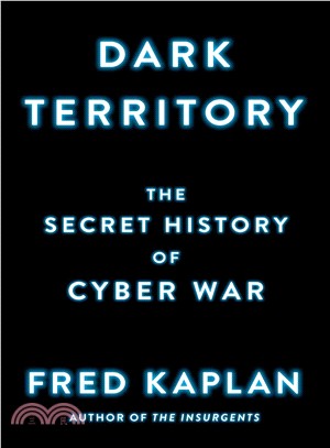 Dark Territory ― The Secret History of Cyber War