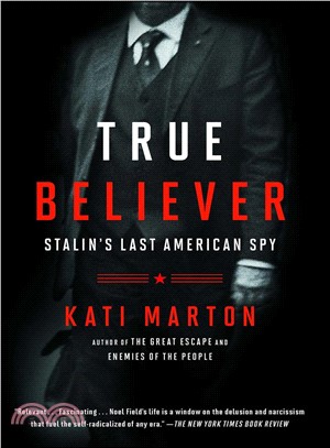 True Believer ─ Stalin's Last American Spy