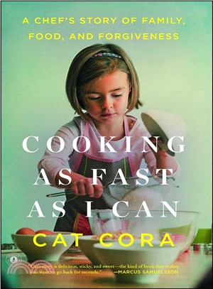 Cooking As Fast As I Can ─ A Chef's Story of Family, Food, and Forgiveness