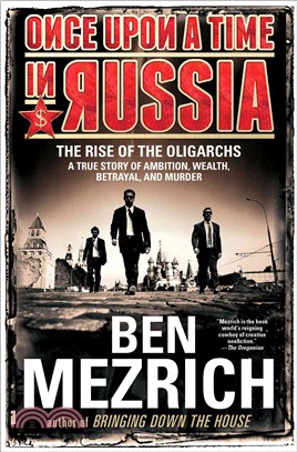Once Upon a Time in Russia ─ The Rise of the Oligarchs - A True Story of Ambition, Wealth, Betrayal, and Murder