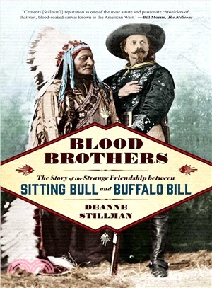 Blood Brothers ― The Story of the Strange Friendship Between Sitting Bull and Buffalo Bill