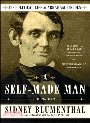 A Self-Made Man ─ The Political Life of Abraham Lincoln, 1809-1849