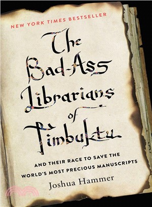The Bad-Ass Librarians of Timbuktu ─ And Their Race to Save the World's Most Precious Manuscripts