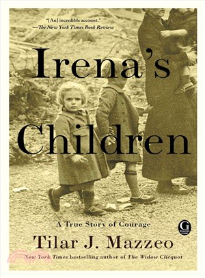 Irena's children :the extraordinary story of the woman who saved 2,500 children from the Warsaw ghetto /