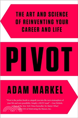 Pivot ─ The Art and Science of Reinventing Your Career and Life