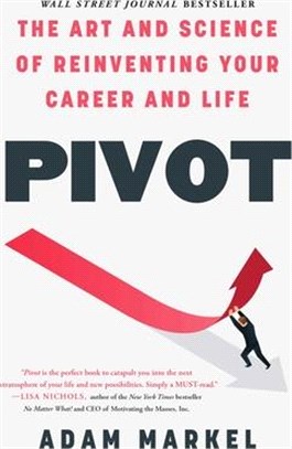 Pivot ─ The Art and Science of Reinventing Your Career and Life