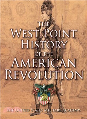 The West Point history of the American Revolution :The United States Military Academy /