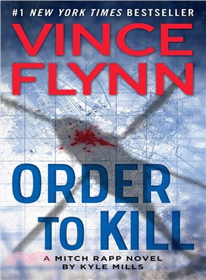 Order to kill :a Mitch Rapp ...