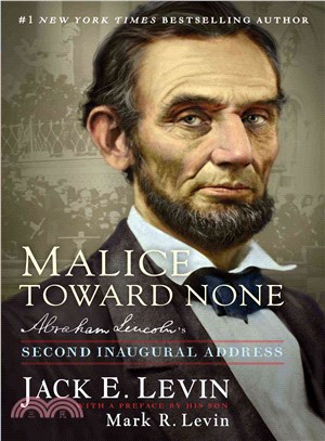 Malice Toward None ― Abraham Lincoln's Second Inaugural Address