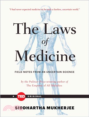 The Laws of Medicine ─ Field Notes from an Uncertain Science