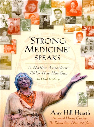 Strong Medicine Speaks ─ A Native American Elder Has Her Say