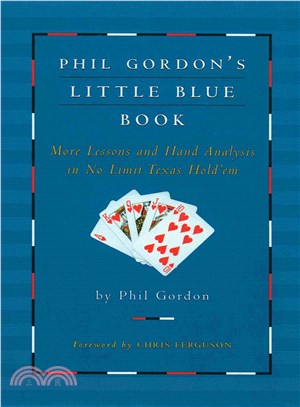 Phil Gordon's Little Blue Book ─ More Lessons and Hand Analysis in No Limit Texas Hold'em