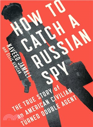 How to Catch a Russian Spy ─ The True Story of an American Civilian Turned Double Agent