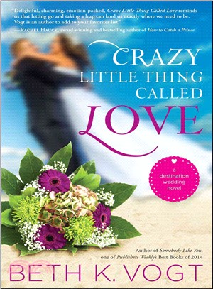 Crazy Little Thing Called Love ― A Destination Wedding Novel