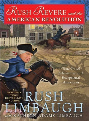 Rush Revere and the American Revolution ─ Time-Travel Adventures With Exceptional Americans