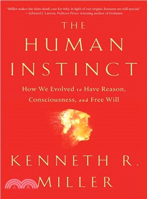 The Human Instinct ― How We Evolved to Have Reason, Consciousness, and Free Will