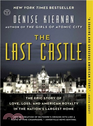 The Last Castle ― The Epic Story of Love, Loss, and American Royalty in the Nation's Largest Home