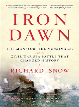 Iron Dawn ─ The Monitor, the Merrimack, and the Civil War Sea Battle That Changed History