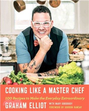 Cooking Like a Master Chef ─ 100 Recipes to Make the Everyday Extraordinary