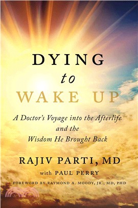Dying to Wake Up ─ A Doctor's Voyage into the Afterlife and the Wisdom He Brought Back