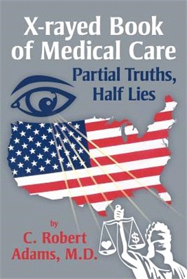 X-rayed Book of Medical Care ─ Partial Truths, Half Lies