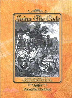 Living the Code ─ Seven Principles That Could Change Your Life