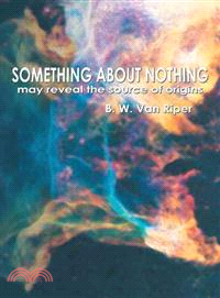 Something About Nothing ─ May Reveal the Source of Origins