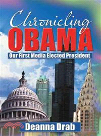 Chronicling Obama ─ Our First Media-Elected President