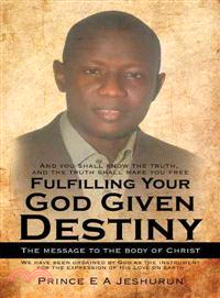 Fulfilling Your God Given Destiny ─ The Message to the Body of Christ