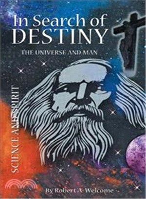 In Search of Destiny ─ The Universe and Man
