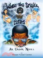 When the Smoke Clears ─ An Urban Novel