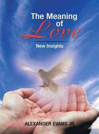 The Meaning of Love ─ New Insights