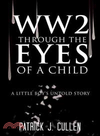 Ww2 Through the Eyes of a Child ─ A Little Boy Untold Story