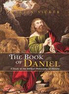 The Book of Daniel ─ A Study in the Biblical Philosophy of History