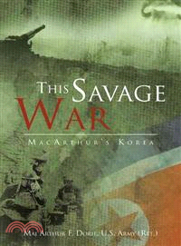 This Savage War ─ Macarthur's Korea